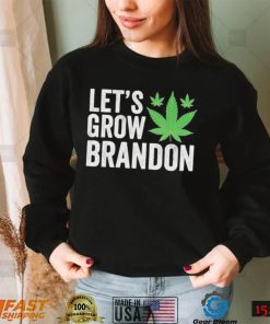 Let’s Grow Brandon Weed Shirt