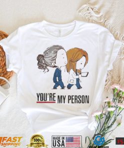 You’re My Person Grey’s Anatomy shirt