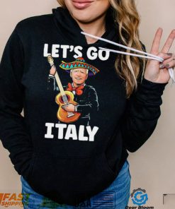 Let’s Go Italy – Funny Anti Biden T Shirt