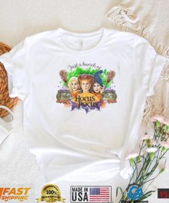 Just A Bunch of Hocus Pocus, Halloween Sanderson Sisters T Shirt