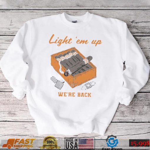 Light ‘Em Up We’re Back Tennessee Volunteers Shirt