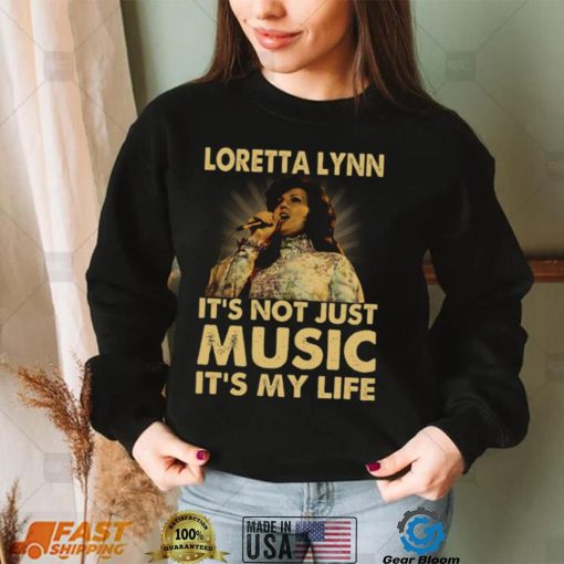 Loretta Lynn It’s Not Just Music It’s My Life Tshirt