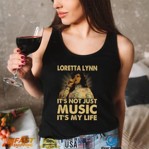 Loretta Lynn It’s Not Just Music It’s My Life Tshirt