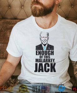 Joe Biden – Enough Of This Malarkey, Jack T shirt