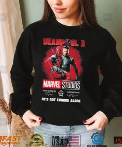Marvel Studios Deadpool 3 2022 He’s not coming alone signatures shirt