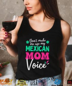 Mexican Mom Voice Mothers Day T Shirt