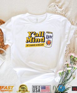 Miller Lite X Caucasian James Y’All Mind If I Have A Miller Funny Shirt