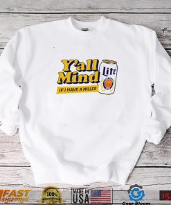 Miller Lite X Caucasian James Y’All Mind If I Have A Miller Funny Shirt