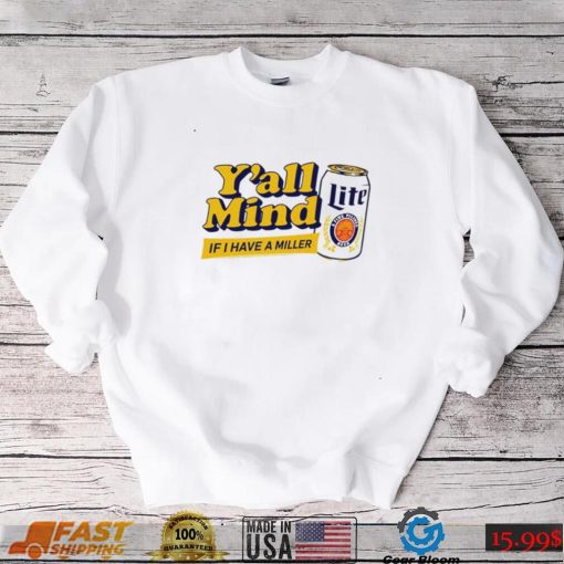 Miller Lite X Caucasian James Y’All Mind If I Have A Miller Funny Shirt