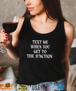 Mississippi State Text Me When You Get To The Junction Shirt