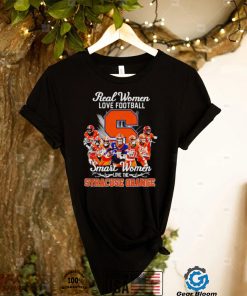 Real women love football smart women love the Syracuse Orange signatures 2022 shirt