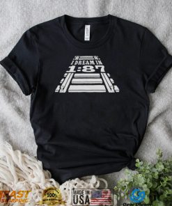 Model railroader I dream in 1 87 ho scale shirt