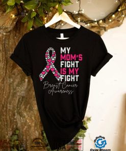 My Moms Fight Is My Fight Breast Cancer Awareness Support T Shirt