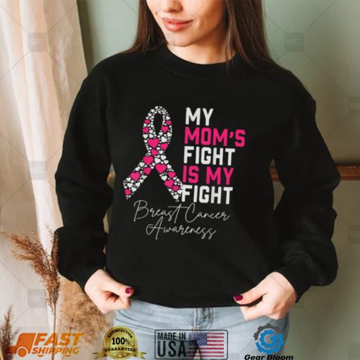 My Moms Fight Is My Fight Breast Cancer Awareness Support T Shirt