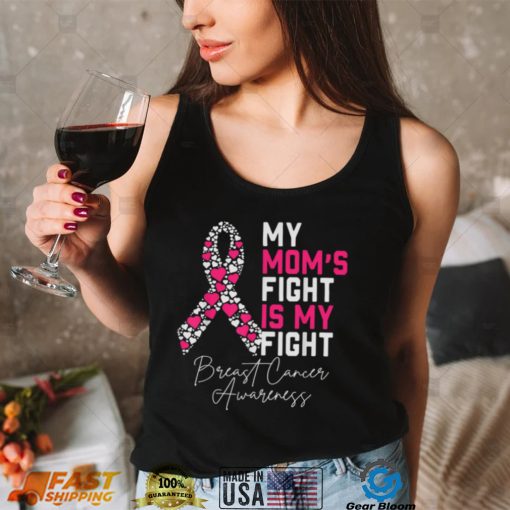 My Moms Fight Is My Fight Breast Cancer Awareness Support T Shirt