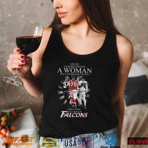 Never underestimate a woman who understands football and loves Atlanta Falcons signatures shirt