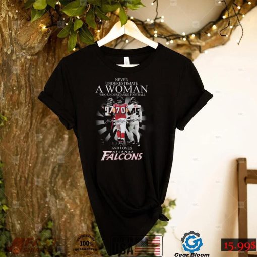 Never underestimate a woman who understands football and loves Atlanta Falcons signatures shirt