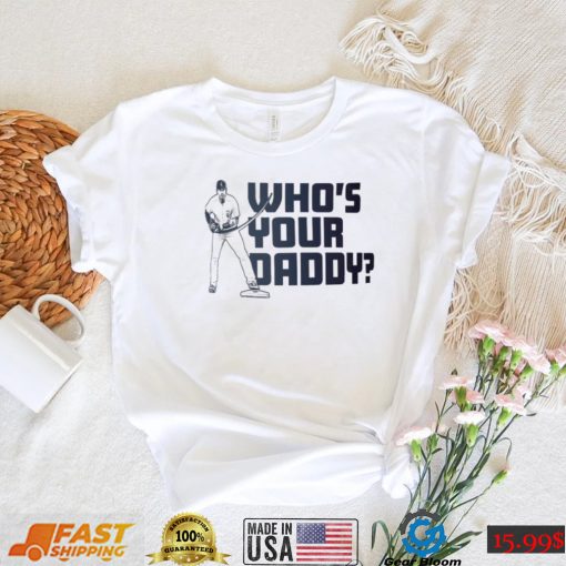 New York Yankees Who’s Your Daddy Gleyber Torres Shirt