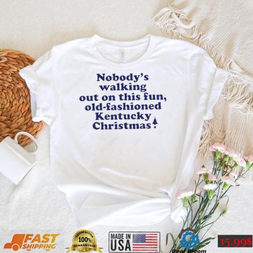 Nobody’s walking out on this fun old fashioned Kentucky Christmas shirt