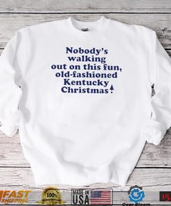 Nobody’s walking out on this fun old fashioned Kentucky Christmas shirt