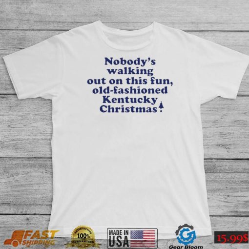 Nobody’s walking out on this fun old fashioned Kentucky Christmas shirt