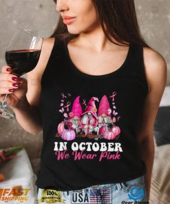 In October We Wear Pink Gnome Breast Cancer Awareness T Shirt