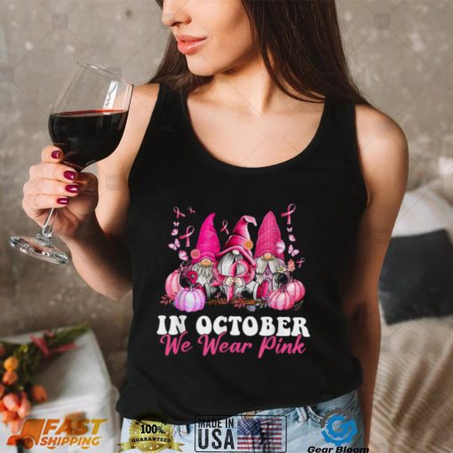 In October We Wear Pink Gnome Breast Cancer Awareness T Shirt