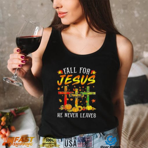 Official Fall For Jesus He Never Leaves Pumpkins Thanksgiving T Shirt