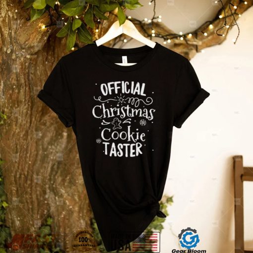 Official Christmas Cookie Taster T Shirt Merry Xmas Family Christmas T Shirt