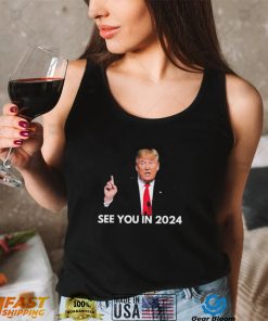 Official Donald Trump See You in 2024 shirt