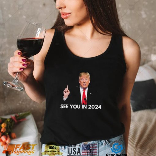 Official Donald Trump See You in 2024 shirt