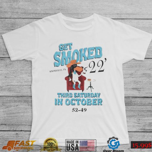 Official Get Smoked ’22 Third Saturday in October 52 49 shirt