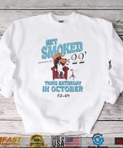 Official Get Smoked ’22 Third Saturday in October 52 49 shirt