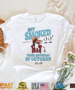 Official Get Smoked ’22 Third Saturday in October 52 49 shirt