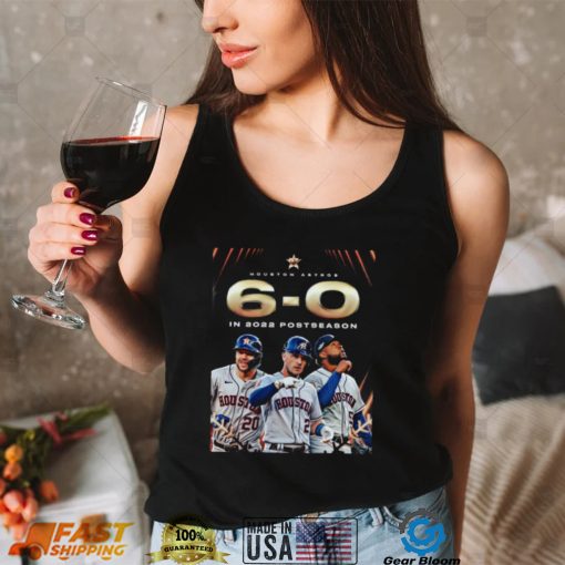 Official Houston Astros 6 0 in 2022 Postseason shirt