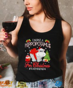 Official I want a Hippopotamus for Christmas #Teacher Crew shirt