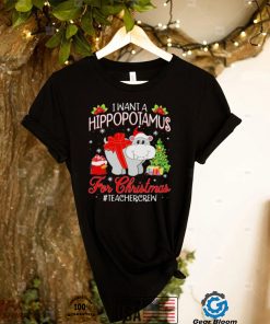 Official I want a Hippopotamus for Christmas #Teacher Crew shirt