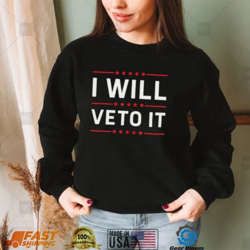 Official I will Veto it shirt