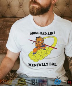 Official Justin Doing Bad Like Mentally Lol Shirt