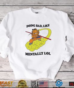 Official Justin Doing Bad Like Mentally Lol Shirt