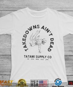 Official Taledpwms Ain’t Dead Tatami Supply Co shirt