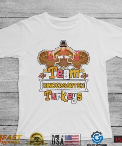 Official Team Kindergarten Turkeys thanksgiving 2022 shirt