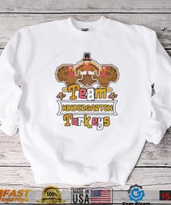 Official Team Kindergarten Turkeys thanksgiving 2022 shirt