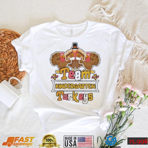 Official Team Kindergarten Turkeys thanksgiving 2022 shirt