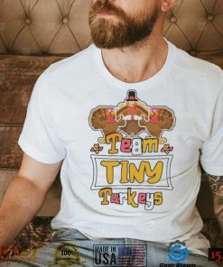 Official Team Tiny Turkeys thanksgiving 2022 shirt