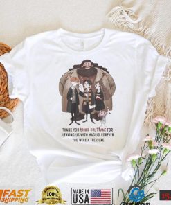 Official Thank You Robbie Coltrane for leaving us with Hagrid forever You were a treasure shirt