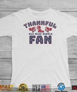 Ole Miss Rebels Thankful Fan Shirt