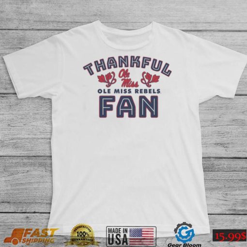 Ole Miss Rebels Thankful Fan Shirt