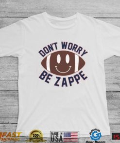 Don’t Worry Be Zappe Funny T Shirt