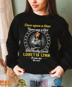 Once Upon a Time There Was A Girl Who Really Loved Loretta Lynn Tshirt